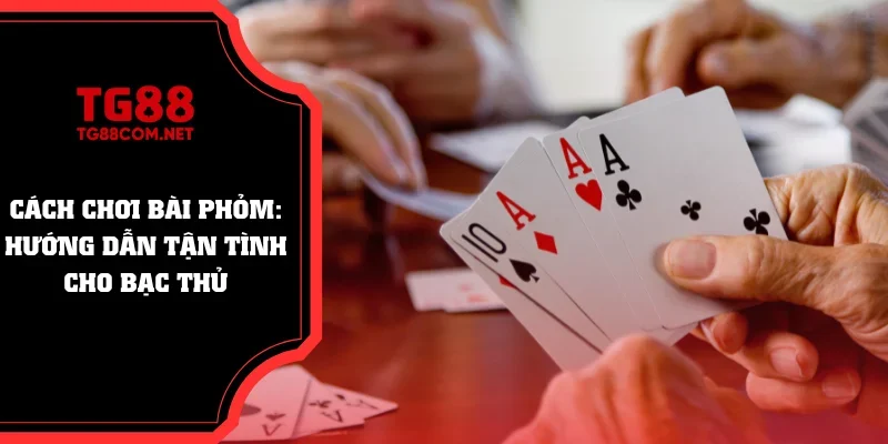 cách chơi bài phỏm