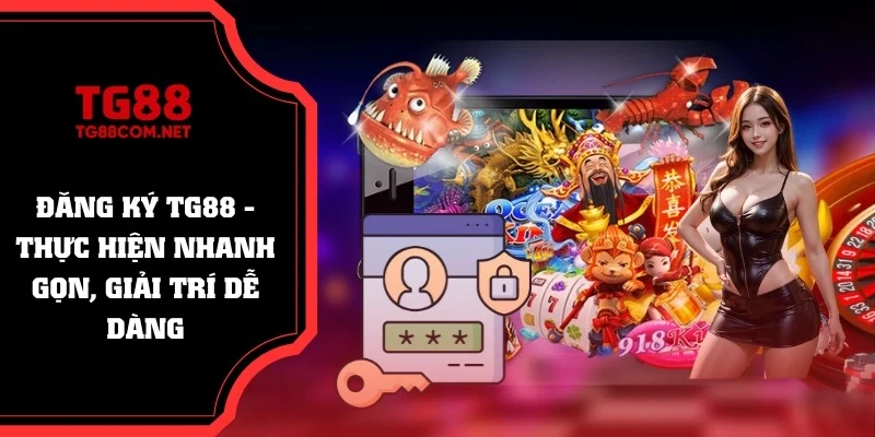 đăng ký TG88